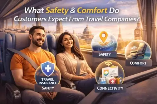 What Safety & Comfort Do Customers Expect From Travel Companies?